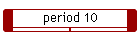 period 10