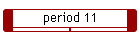 period 11